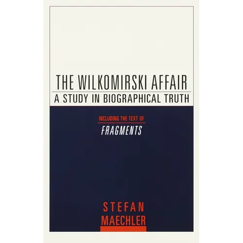The Wilkomirski Affair: A Study in Biographical Truth
