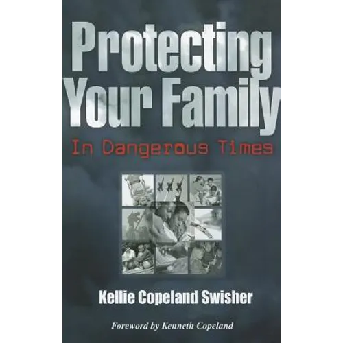 Protecting Your Family in Dangerous Times