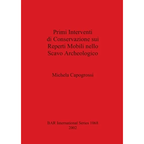 Primi Interventi di Conservazione sui Reperti Mobili nello Scavo Archeologico