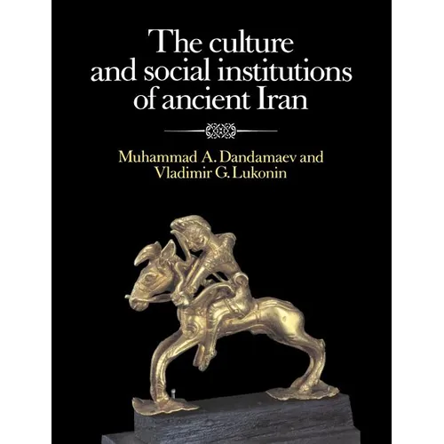 The Culture and Social Institutions of Ancient Iran