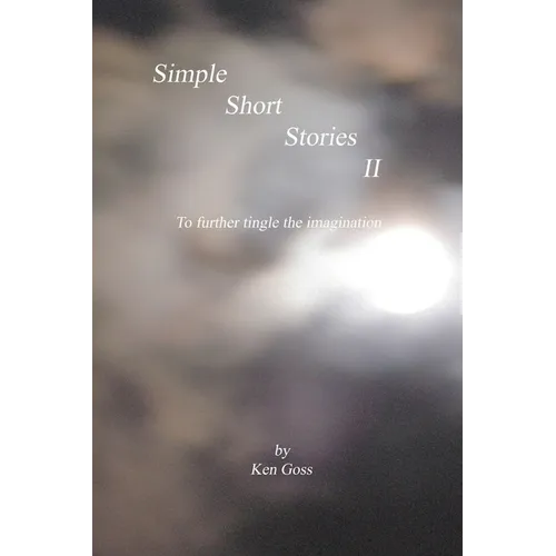 Simple Short Stories II: To further tingle the imagination