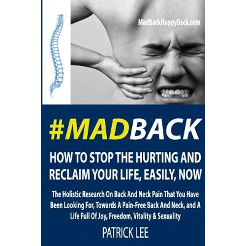 #MadBack: How To Stop The Hurting And Reclaim Your Life, Now
