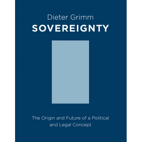 Sovereignty: The Origin and Future of a Political and Legal Concept - Paperback
