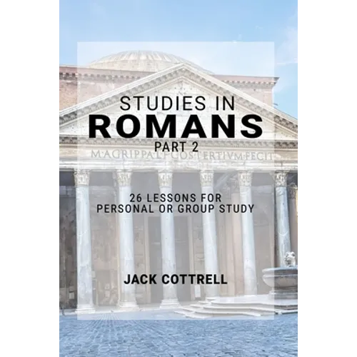 Studies in Romans - Part 2: 26 Lessons for Personal or Group Study