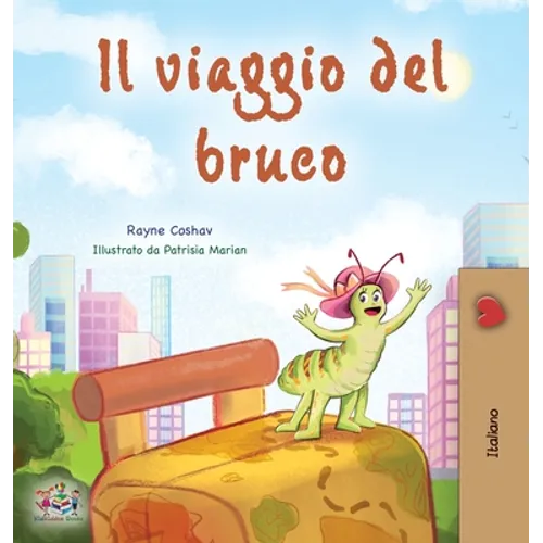 The Traveling Caterpillar (Italian Book for Kids)