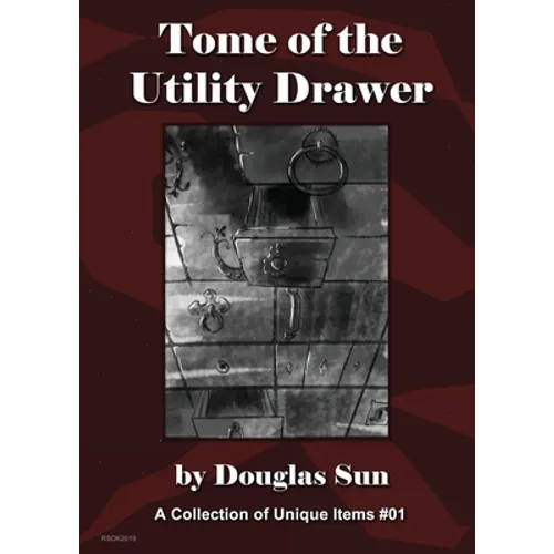 Tome of the Utility Drawer: A Collection of Unique Items #01