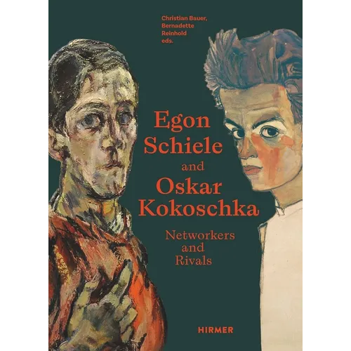 Egon Schiele and Oskar Kokoschka: Rivals and Networkers