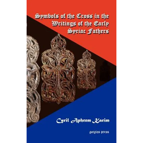 Symbols of the Cross in the Writings of the Early Syriac Fathers