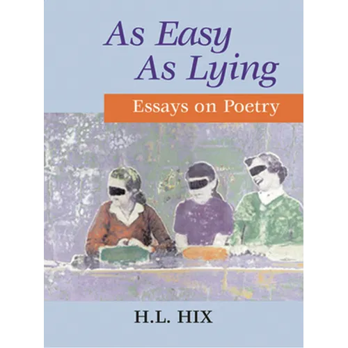 As Easy as Lying: Essays on Poetry