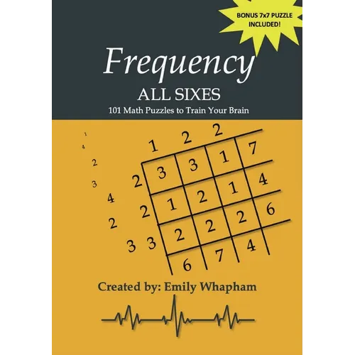 Frequency All Sixes: 101 Math Puzzles to Train Your Brain