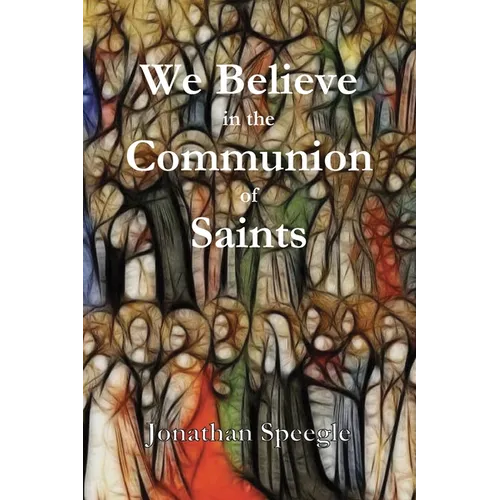 We Believe in the Communion of Saints