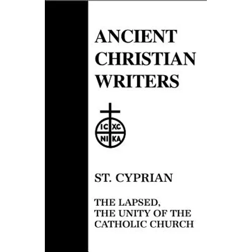 25. St. Cyprian: The Lapsed, the Unity of the Catholic Church