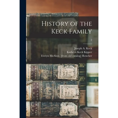 History of the Keck Family; 2