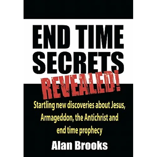 End Time Secrets: Revealed!