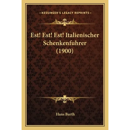 Est! Est! Est! Italienischer Schenkenfuhrer (1900)