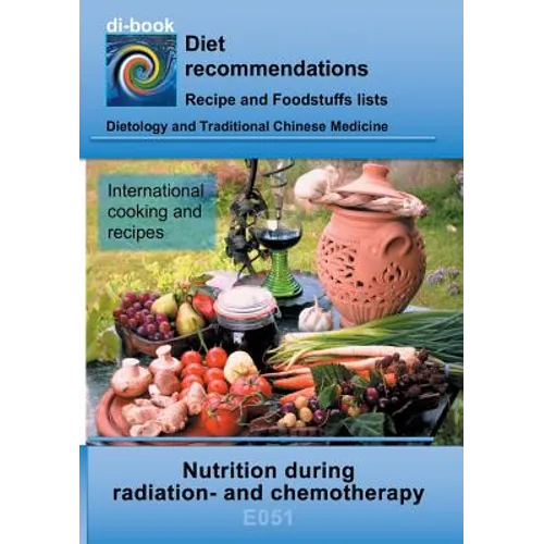 Nutrition during radiation- and chemotherapy: E051 DIETETICS - Changed nutrient requirements - Radiation- and chemotherapy