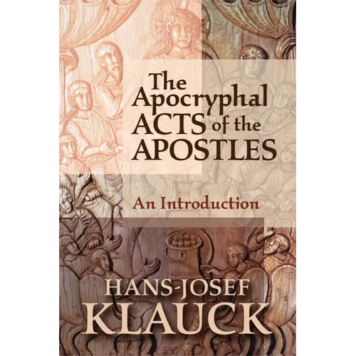 The Apocryphal Acts of the Apostles: An Introduction