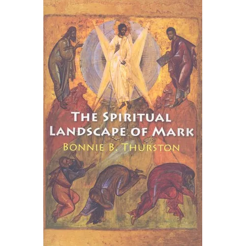 The Spiritual Landscape of Mark