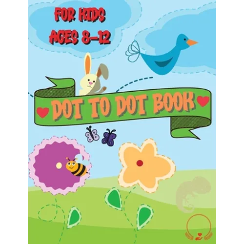 Dot to Dot Book for Kids Ages 8-12: Beautiful Coloring and Connect the Dots Designs