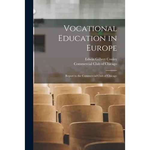 Vocational Education in Europe: Report to the Commercial Club of Chicago