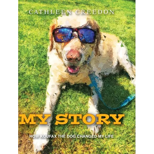 My Story: How Koufax the Dog Changed My Life