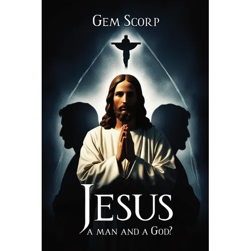Who Is Jesus a man and a God?