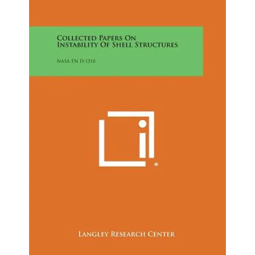 Collected Papers on Instability of Shell Structures: NASA TN D-1510