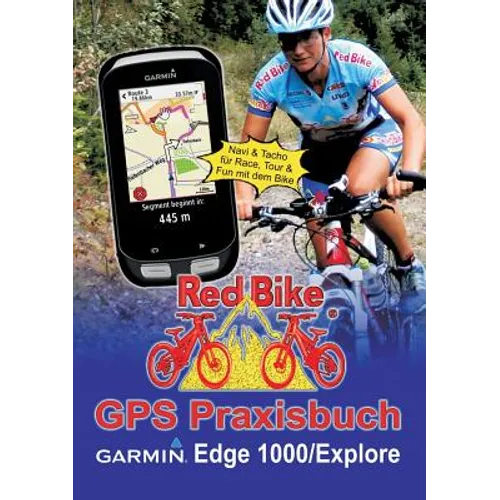 GPS Praxisbuch Garmin Edge 1000/Explore: Praxis- und modellbezogen für einen schnellen Einstieg