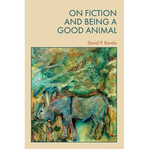 On Fiction and Being a Good Animal