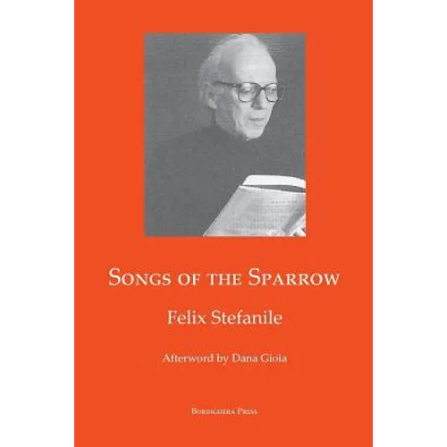 Songs of The Sparrow: The Poetry of Felix Stefanile