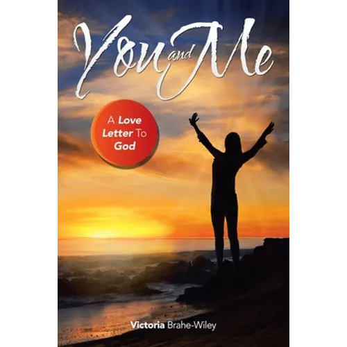 You and Me: A Love Letter to God