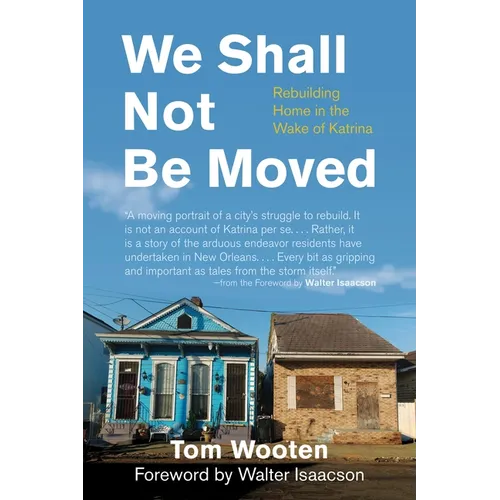 We Shall Not Be Moved: Rebuilding Home in the Wake of Katrina