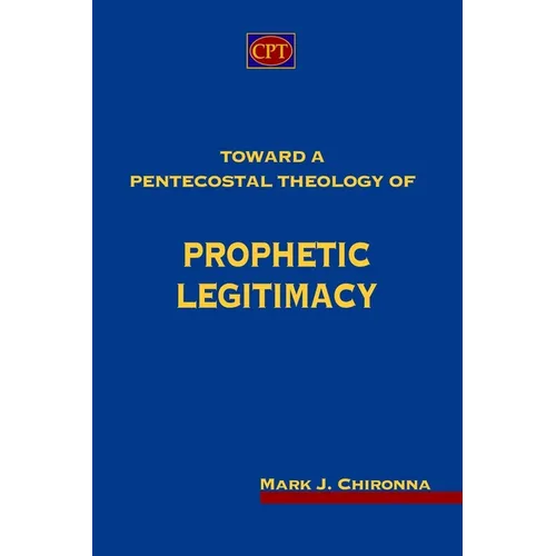 Toward a Pentecostal Theology of Prophetic Legitimacy