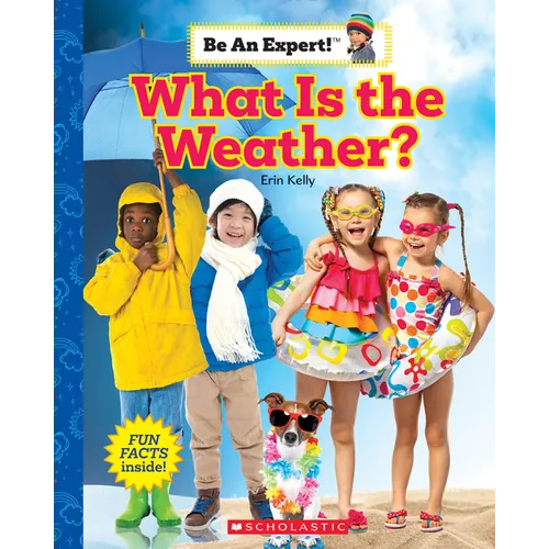 What Is the Weather? (Be an Expert!): Volume 18