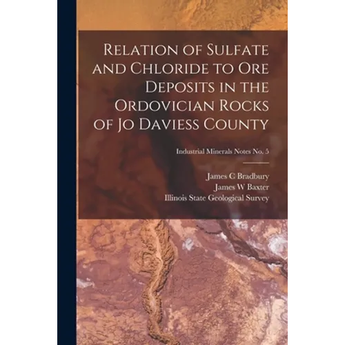 Relation of Sulfate and Chloride to Ore Deposits in the Ordovician Rocks of Jo Daviess County; Industrial Minerals Notes No. 5