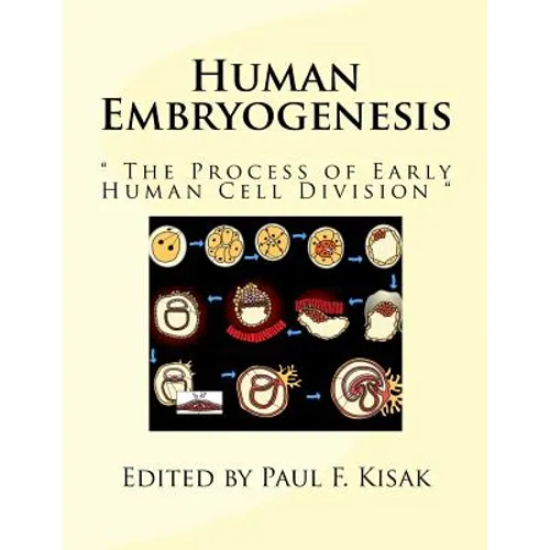 Human Embryogenesis: " The Process of Early Human Cell Division "