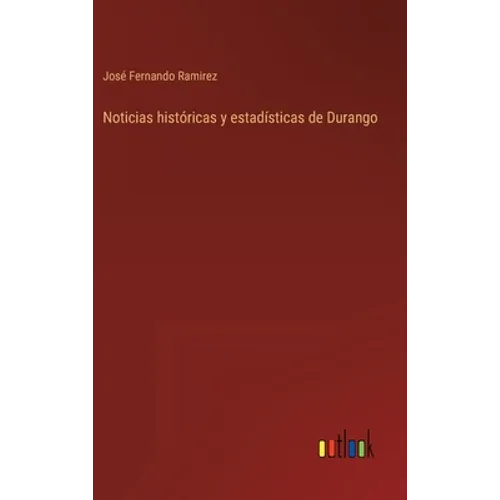 Noticias históricas y estadísticas de Durango
