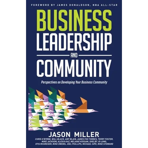Business Leadership and Community: Perspectives on Developing Your Business Community
