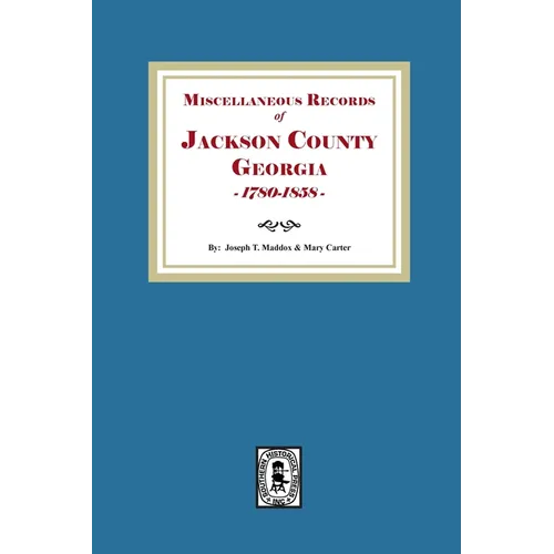 Miscellaneous Records of Jackson County, Georgia, 1785-1858 - Paperback