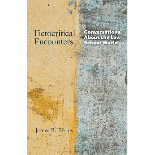 Fictocritical Encounters: Conversations About the Law School World