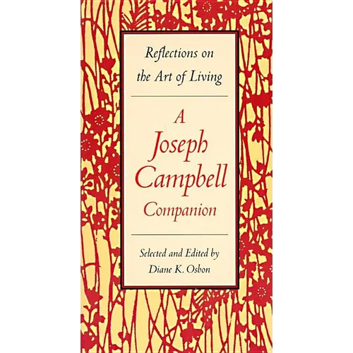 A Joseph Campbell Companion: Reflections on the Art of Living