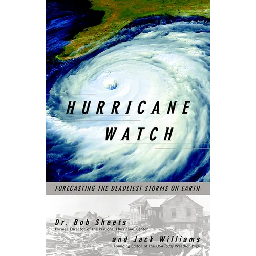 Hurricane Watch: Forecasting the Deadliest Storms on Earth