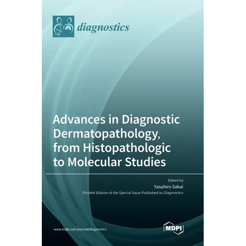 Advances in Diagnostic Dermatopathology, from Histopathologic to Molecular Studies
