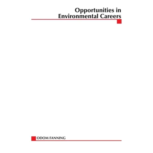 Opportunities in Environmental Careers (REV)