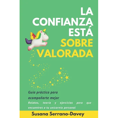La confianza está sobrevalorada: Guía práctica para acompañarte mejor