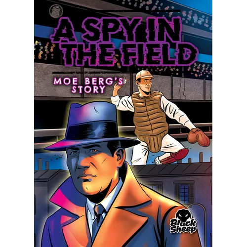A Spy in the Field: Moe Berg's Story