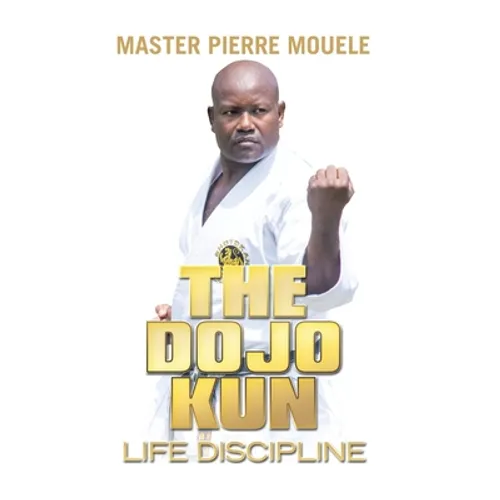 The Dojo Kun: Life Discipline