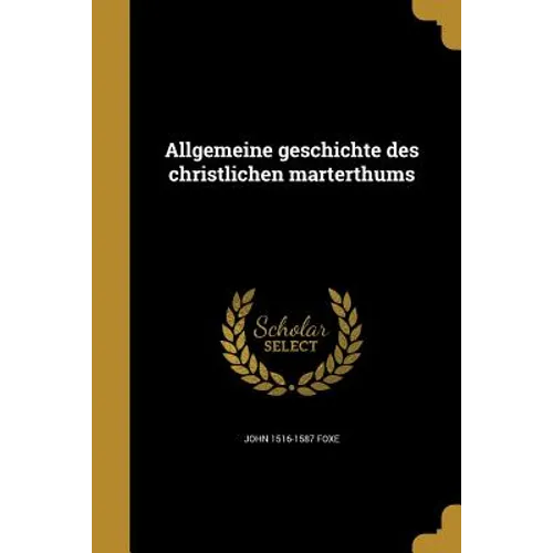 Allgemeine geschichte des christlichen marterthums