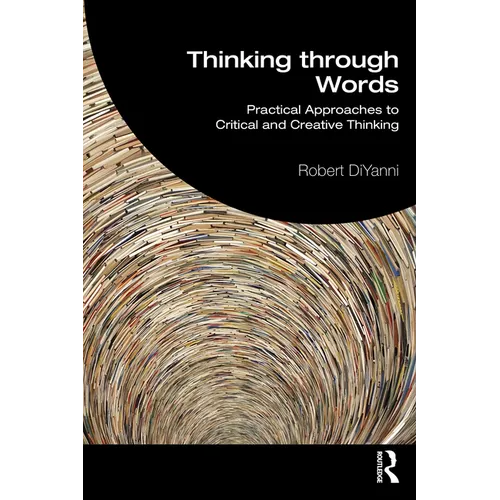Thinking through Words: Practical Approaches to Critical and Creative Thinking
