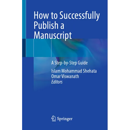 How to Successfully Publish a Manuscript: A Step-By-Step Guide